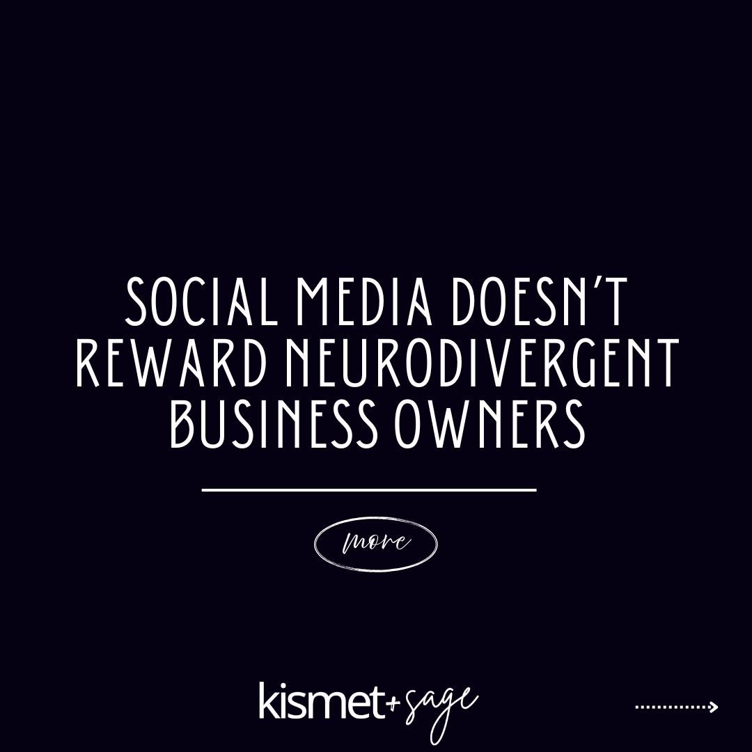 Social Media Doesn't Reward Neurodivergent Business Owners